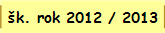 k. rok 2012 / 2013